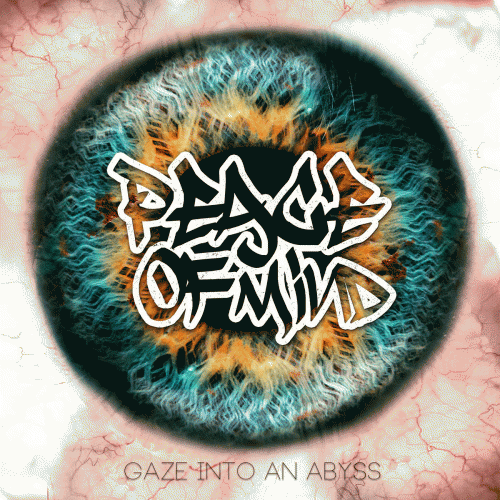 Peace Of Mind : Gaze into an Abyss